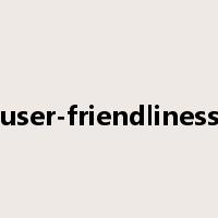 user-friendliness是什么意思
