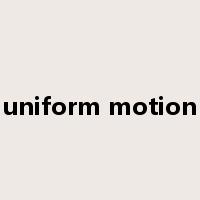 uniform motion是什么意思