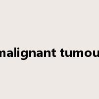 malignant tumour是什么意思