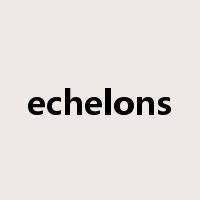 echelons是什么意思