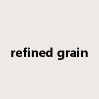 refined grain是什么意思