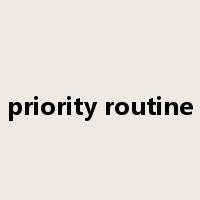 priority routine是什么意思
