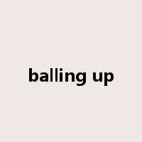 balling up是什么意思