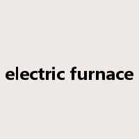electric furnace是什么意思