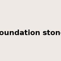 foundation stone是什么意思