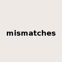 mismatches是什么意思