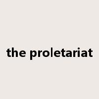 the proletariat是什么意思