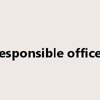 responsible officer是什么意思