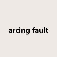 arcing fault是什么意思