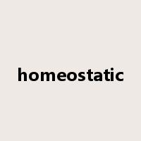 homeostatic是什么意思