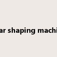 gear shaping machine是什么意思