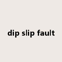 dip slip fault是什么意思