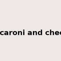 Macaroni and cheese是什么意思