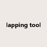 lapping tool是什么意思
