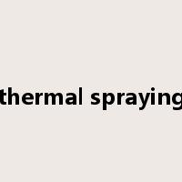thermal spraying是什么意思