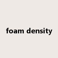 foam density是什么意思