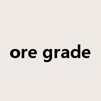 ore grade是什么意思