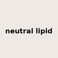 neutral lipid是什么意思