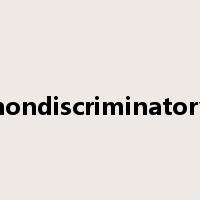 nondiscriminatory是什么意思