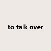 to talk over是什么意思