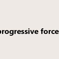 progressive forces是什么意思