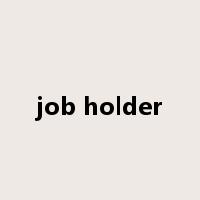 job holder是什么意思
