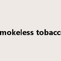 smokeless tobacco是什么意思