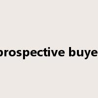 prospective buyer是什么意思
