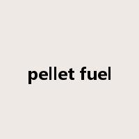 pellet fuel是什么意思