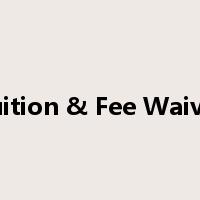 Tuition & Fee Waiver是什么意思