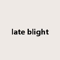 late blight是什么意思