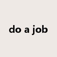 do a job是什么意思