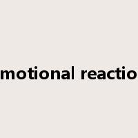 emotional reaction是什么意思