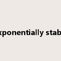 exponentially stable是什么意思