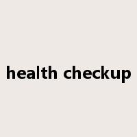 health checkup是什么意思