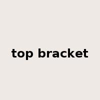 top bracket是什么意思
