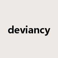 deviancy是什么意思