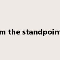 from the standpoint of是什么意思
