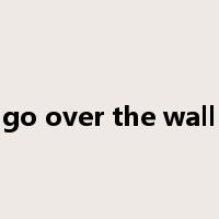 go over the wall是什么意思