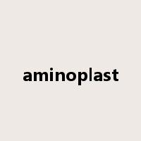 aminoplast是什么意思