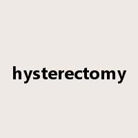 hysterectomy是什么意思