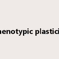 phenotypic plasticity是什么意思
