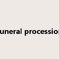 funeral procession是什么意思
