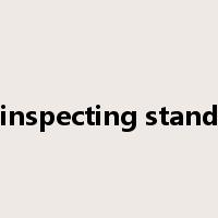 inspecting stand是什么意思