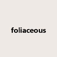 foliaceous是什么意思