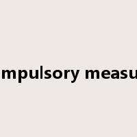 compulsory measure是什么意思