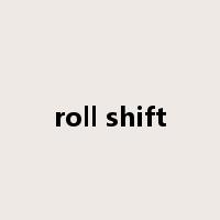 roll shift是什么意思