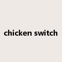 chicken switch是什么意思