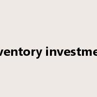 inventory investment是什么意思