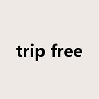 trip free是什么意思